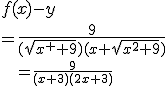 f(x)-y
 \\  = \frac{9}{(sqrt{x^2+9})(x+\sqrt{x^2+9})
 \\  = \frac{9}{(x+3)(2x+3)}